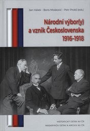 Národní výbor(y) a vznik Československa 1916-1918