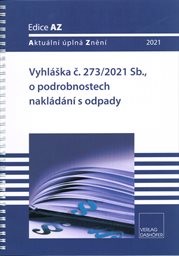 Vyhláška č. 273/2021 Sb., o podrobnostech nakládání s odpady