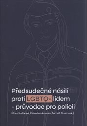 Předsudečné násilí proti LGBTQ+ lidem - průvodce pro policii