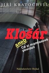 Klošár, aneb, Co si mamlasové povídali