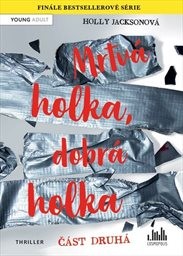 Mrtvá holka, dobrá holka
(Část druhá)