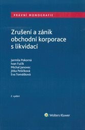 Zrušení a zánik obchodní korporace s likvidací