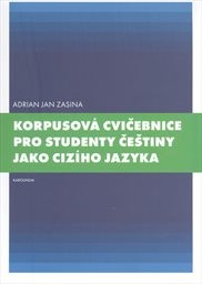 Korpusová cvičebnice pro studenty češtiny jako cizího jazyka