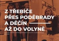 Z Třebíče přes Poděbrady a Děčín až do Volyně