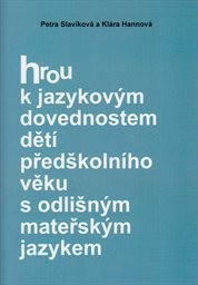 Hrou k jazykovým dovednostem dětí předškolního věku s odlišným mateřským jazykem