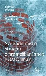 Svoboda místo strachu z promeškání, aneb, FOMO jinak