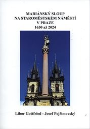 Mariánský sloup na Staroměstském náměstí v Praze 1650-2024