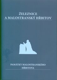 Železnice a Malostranský hřbitov