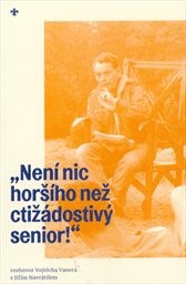 "Není nic horšího než ctižádostivý senior!"