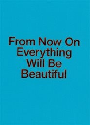 From now on everything will be beautiful