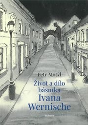 Život a dílo básníka Ivana Wernische