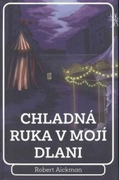 Chladná ruka v mojí dlani