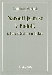 Narodil jsem se v Podolí, takové štěstí má málokdo