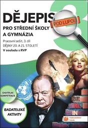 Dějepis pod lupou 3
(Pracovní sešit, 3. díl,)