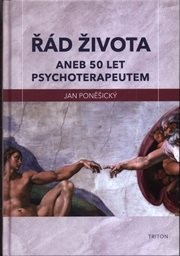 Řád života, aneb, 50 let psychoterapeutem