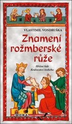 Kniha - Znamení rožmberské růže, aneb, Tři zločiny, které