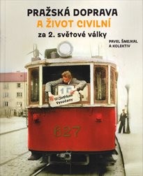 Pražská doprava a život civilní za 2. světové války