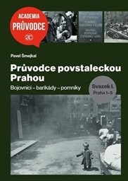 Průvodce povstaleckou Prahou
(Svazek II.,)