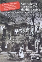 Kam se kdysi v pražské Troji chodilo na pivo