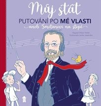 Putování po Mé vlasti, aneb, Smetanovi na stopě