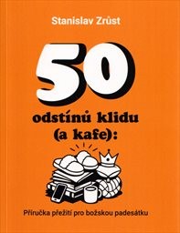 Obálka : 50 odstínů klidu (a kafe)