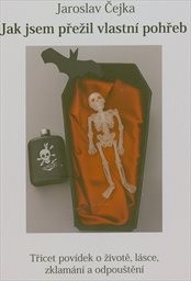 Obálka : Jak jsem přežil vlastní pohřeb