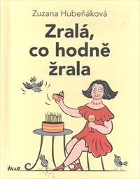 Obálka : Zralá, co hodně žrala